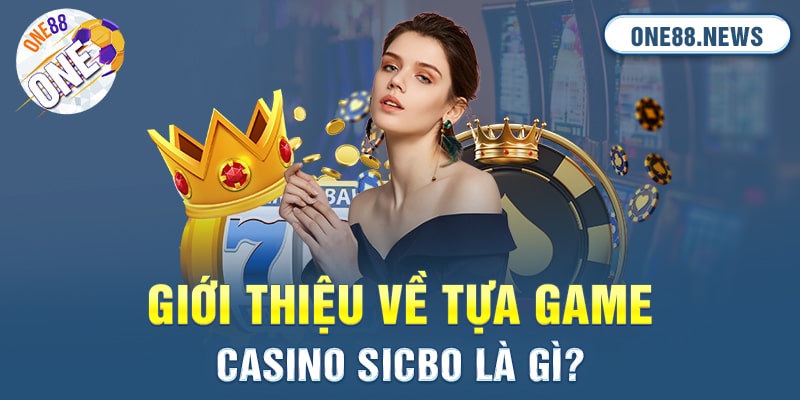 Giới thiệu về tựa game casino sicbo